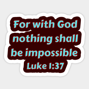 Bible Verse Luke 1:37 Sticker